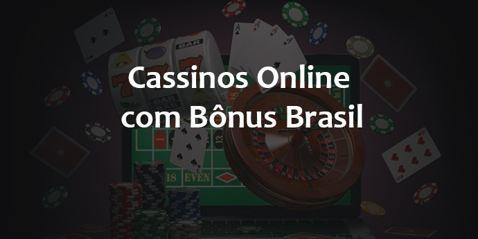 Cassinos Online com Bônus Brasil